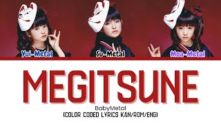 BabyMetal - メギツネ - Megitsune Kan/Rom/Eng (Color Code Lyrics)