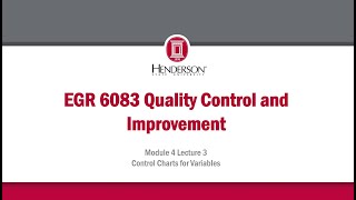 HSU EGR 6083 Module 4 Control Charts for Variables Lecture 3