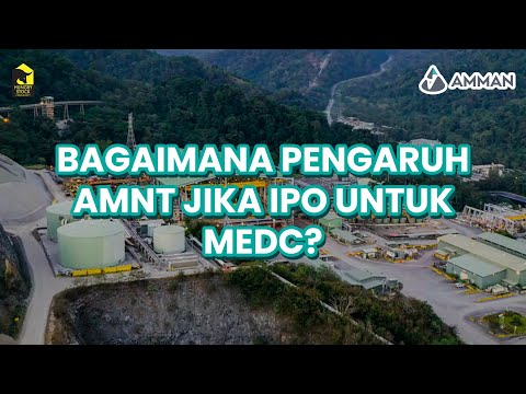 Bagaimana Pengaruh AMNT Jika IPO untuk MEDC?
