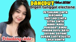 PETUALANG CINTA_BERCANDA_LAGI LAGI CINTA //DANGDUT ORGEN TUNGGAL TERBARU VIRAL 2026