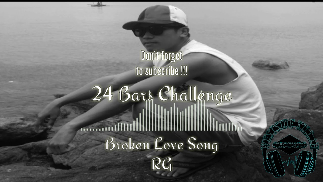 Broken Love Song(24bars challenge)official audio RG ng WSK Records(prodby. Bj Prowel) YouTube