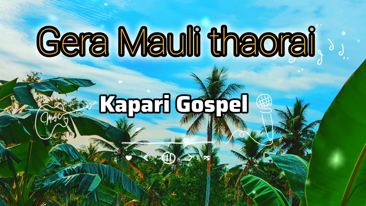 Kapari Gospel -Gera Mauli Thaorai