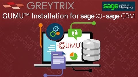 GUMU™ Installation for Sage X3 - Sage CRM