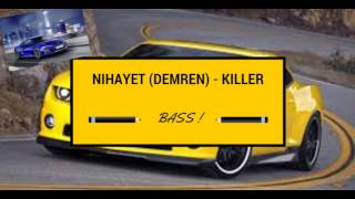 Nihayet (Demren) - Killer (Bugy Remix) - BASS BOOSTED Resimi