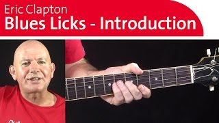 Eric Clapton Blues Licks - Blues Guitar Lesson - Introduction