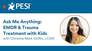 Ask Me Anything: EMDR & Trauma Treatment with Kids