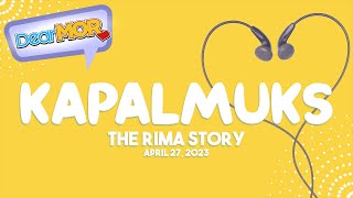 Dear MOR: 'Kapal Muks' The Rima Story 04-27-23