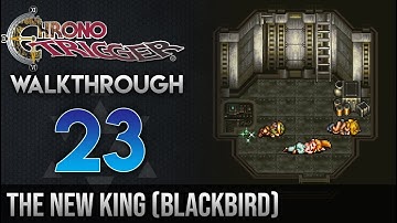 Chrono Trigger Walkthrough 23: The New King (Blackbird, Golem Overlord, Dalton Plus, Magus)
