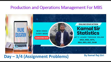 Assignment Problems/ Part 4/ MBS Second Semester/POM/(MBS, MBA, MPA POM Online Class Videos)