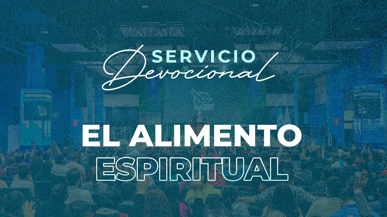 El Alimento Espiritual | Apóstol Sergio Enríquez |  Servicio Devocional