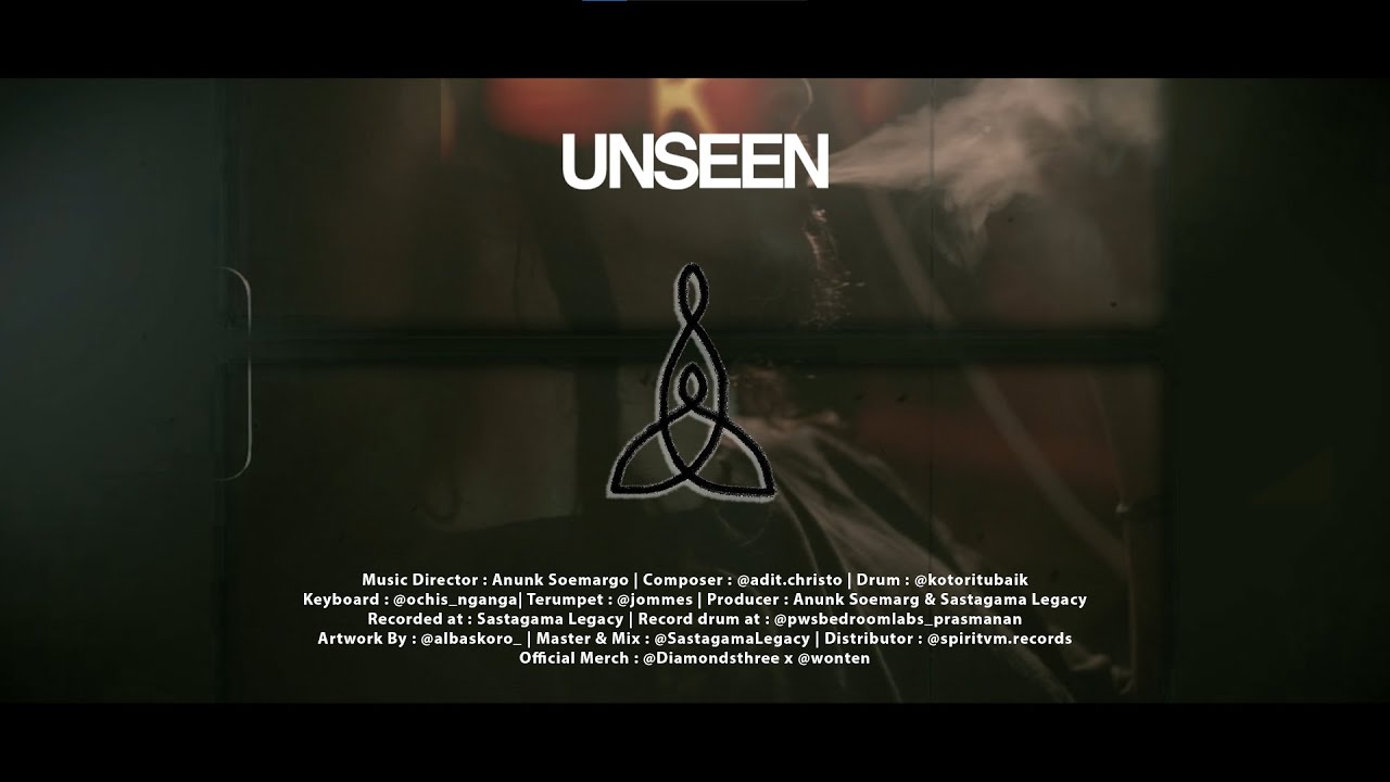 UNSEEN - ANUNK SOEMARGO (Official Music Video)
