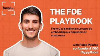 Pablo Palafox (Happy Robot CEO): The FDE Playbook That Took Us from $0 to Millions in 2 Years