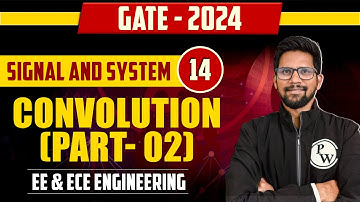 Signal and System 14 | Convolution Part 2 | EE & ECE | GATE 2024 Series