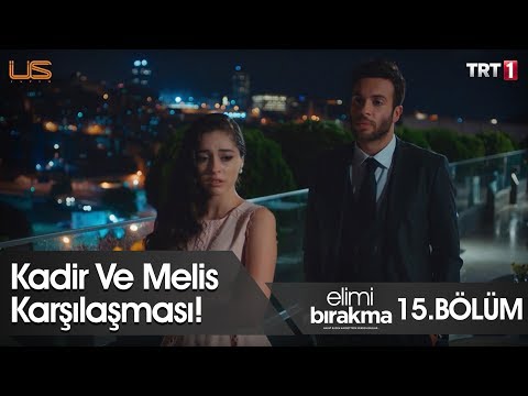 Büyük tanışma! - Elimi Bırakma 15. Bölüm