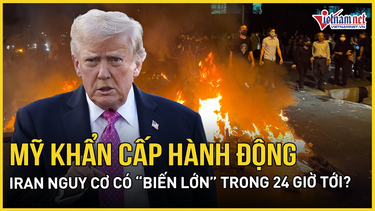 Mỹ khẩn cấp hành động nóng tại Trung Đông, Iran nguy cơ có “biến lớn” trong 24 giờ tới?