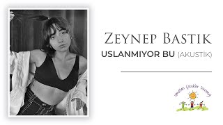 Zeynep Bastık - Uslanmıyor Bu (Akustik) Resimi