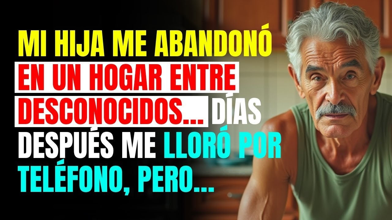 Mi Hija Me Abandonó En Un Hogar Entre Desconocidos… Días Después Me Lloró Por Teléfono, Pero…