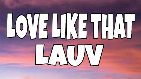 Lauv - Love Like That (Lyric/Lyrics) Video