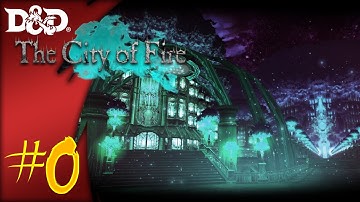 The City of Fire - Session 0 || SkyPG