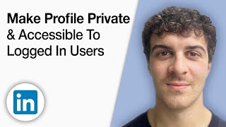 How to Make Your LinkedIn Profile Private and Only Accessible to Logged in Users [2025 Full Guide]