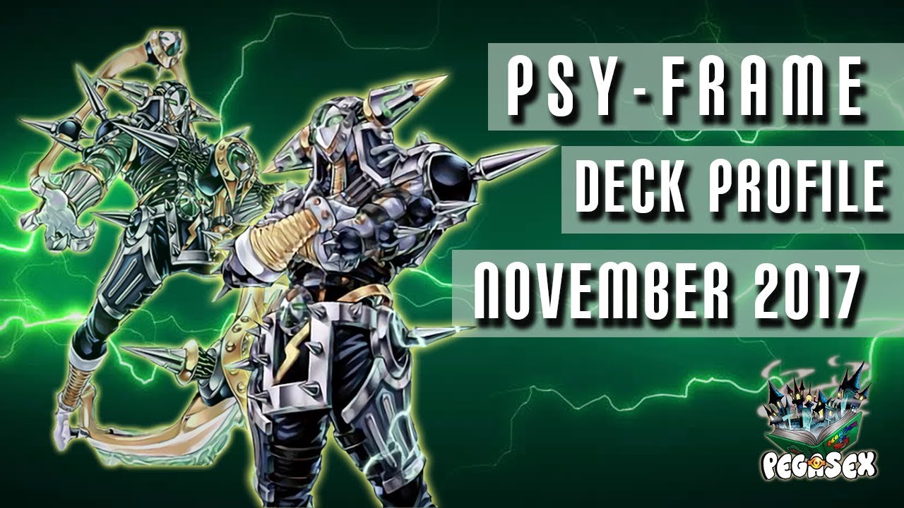Psy-Frame Deck Profile! NOVEMBER 2017 - Pegasex