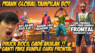 PRANK GLOBAL TAMPILAN BOT DIKICK BERKALI KALI SAMA ORANG SONGONG MASUK LAGI PAKE BUNDLE FRONTAL