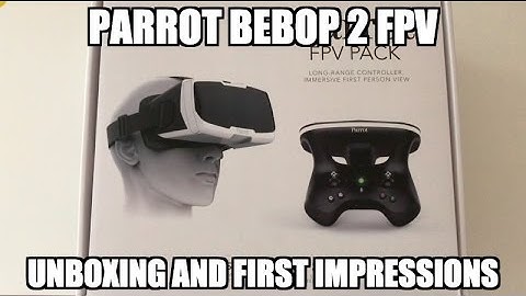 Parrot Bebop 2 FPV Drone - Unboxing and First Impressions