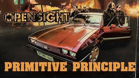 OPENSIGHT Presents "PRIMITIVE PRINCIPLE" (Unrated Version)
