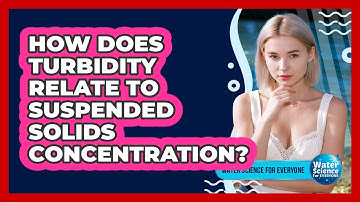 How Does Turbidity Relate to Suspended Solids Concentration?