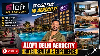 Inside Aloft Hotel Delhi Aerocity|Hotel Aloft by Marriott Near Delhi Airport|5⭐️Hotels In New Delhi