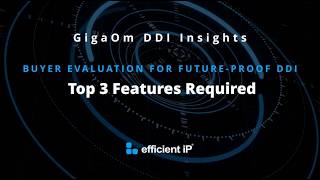 Buyer Evaluation for Future-Proof DDI: Top 3 Features Required