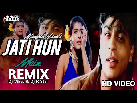 Jati Hun Main | Remix | Dj Vikas & Dj R Star Remix| Kumar Sanu | Alka Yagnik | SRK | Kajol | KR