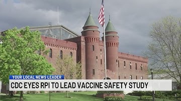 CDC eyes RPI to lead vaccine safety study