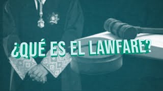 📽 ¿Qué es el lawfare?