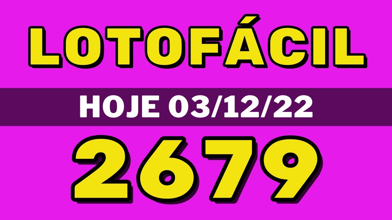 Lotofácil 2679 – resultado da lotofácil de hoje concurso 2679 (03-12-22)