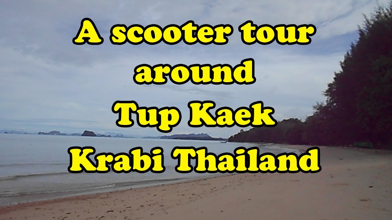 Tup Kaek, Krabi, Thailand, a short tour. Showing the location of the beach, hotels & resorts.