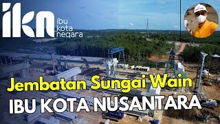 Kabar Terbaru Pembangunan Jembatan Sungai Wain Jalan Tol Ibu Kota Nusantara