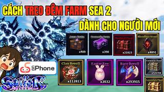 Toan Yolo Hướng Dẫn Cách Treo Đêm Farm Sea 2 Dành Cho Người Mới | Sailor Piece