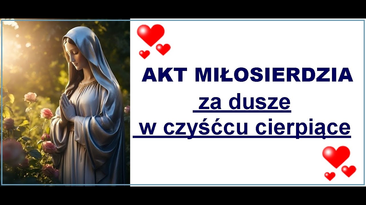 Akt Miłosierdzia Za Dusze W Czyśćcu Cierpiące