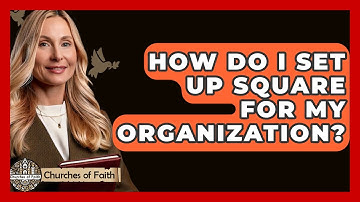 How Do I Set Up Square For My Organization? - Churches Of Faith