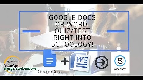 Word or Docs Quiz/Test Right Into Schoology