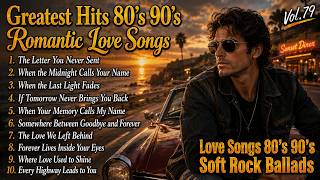 Greatest Hits 80s 90s Romantic Love Songs | Soft Rock Ballads | The Letter You Never Sent Vol.79 screenshot 5