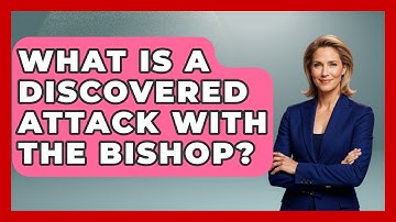 What Is A Discovered Attack With The Bishop? - The Chess Codex