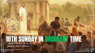 Salmong Tugunan : Cycle A - 18th Sunday in Ordinary Time