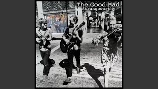 Video thumbnail of "Good the Mad - Sail On"