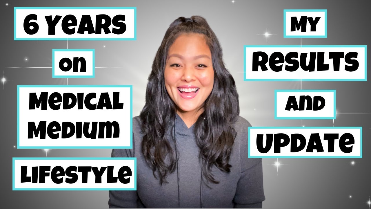 6 Years on MEDICAL MEDIUM...Here are my RESULTS & UPDATE