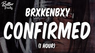 BrxkenBxy - Confirmed (feat Thekidszn) (1 Hour) 🔥 Confirmed 1 Hour