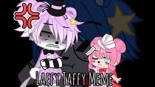 Laffy Taffy Meme || FNAF SL ||