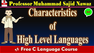 Characteristics of High Level Languages | C language 02 |