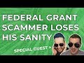 Federal Grant Scammer Loses His Sanity